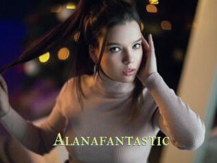 Alanafantastic