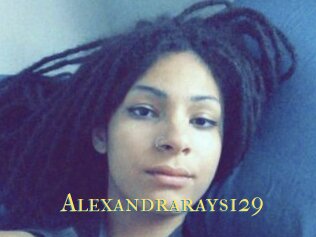 Alexandrarays129