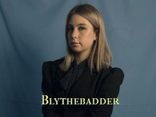Blythebadder