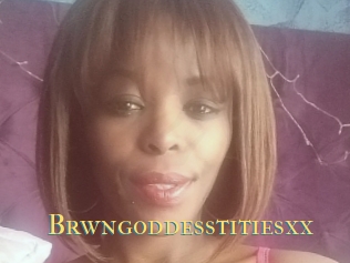 Brwngoddesstitiesxx