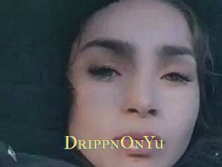 DrippnOnYu