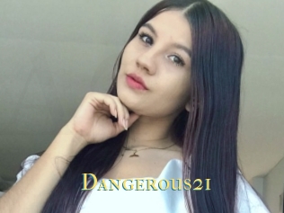 Dangerous21