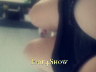 Hoe4Show
