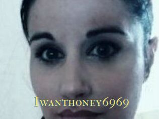 Iwanthoney6969