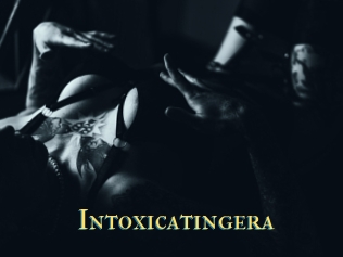Intoxicatingera