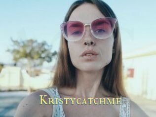 Kristycatchme
