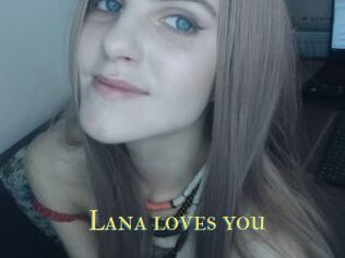 Lana_loves_you