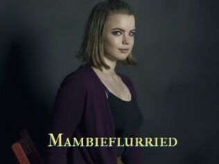 Mambieflurried