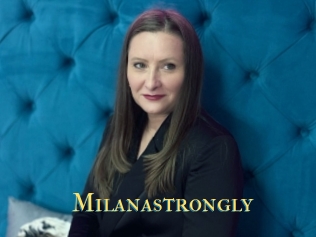 Milanastrongly
