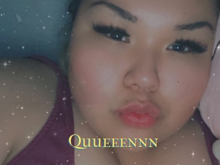 Quueeennn