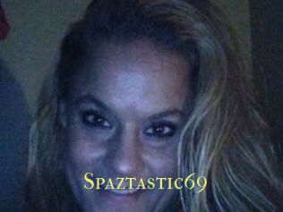 Spaztastic69