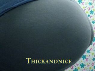 Thickandnice