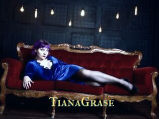 TianaGrase