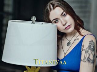 Titaniyaa