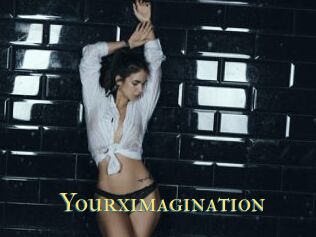 Yourximagination